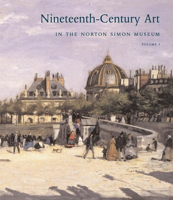 Nineteenth-Century Art in the Norton Simon Museum - Brettell, Richard R, and Eisenman, Stephen F