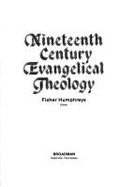 Nineteenth Century Evangelical Theology