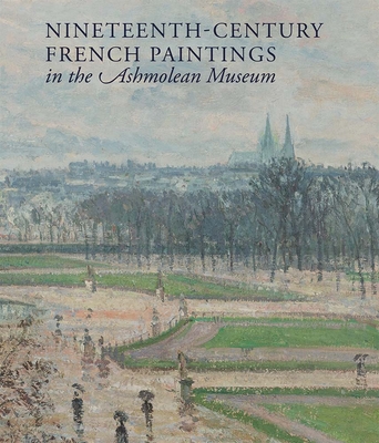 Nineteenth-century French Paintings in the Ashmolean Museum - Whiteley, Jon