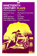 Nineteenth Century Plays: (Black-Ey'd Susan, by Douglas Jerrold; Money, by Edward Bulwer-Lytton; Masks and Faces, by Tom Taylor and Charles Reade; The Colleen Bawn, by Dion Boucicault; Lady Audley's Secret, by C.H. Hazlewood; The Ticket-Of-Leave-Man...