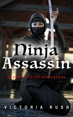 Ninja Assassin: A Time Travel Romance - Rush