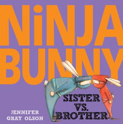 Ninja Bunny: Sister vs. Brother - Olson, Jennifer Gray
