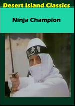 Ninja Champion - Godfrey Ho