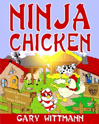 Ninja Chicken: For ages 9 and up - Wittmann, Gary