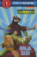 Ninja Dad! (Teenage Mutant Ninja Turtles)