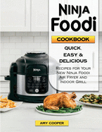 Ninja Foodi Cookbook: Quick, Easy & Delicious Recipes for Your New Ninja Foodi Air Fryer and Pressure Cooker