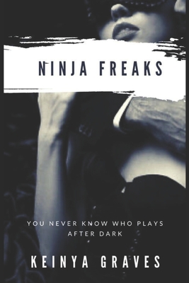 Ninja Freaks - Graves, Keinya