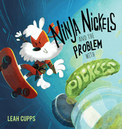 Ninja Nickels and the Problem with Pickles