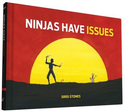Ninjas Have Issues - Stones, Greg