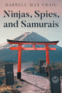 Ninjas, Spies, and Samurais