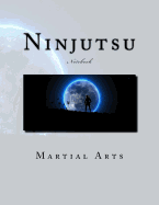 Ninjutsu Notebook: Ninja Notebook with 150 Lined Pages