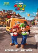 Nintendo(r) and Illumination Present the Super Mario Bros. Movie Official Activity Book