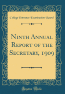 Ninth Annual Report of the Secretary, 1909 (Classic Reprint)