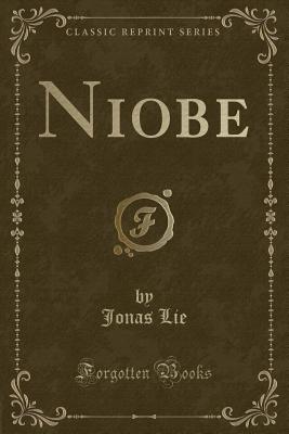 Niobe (Classic Reprint) - Lie, Jonas