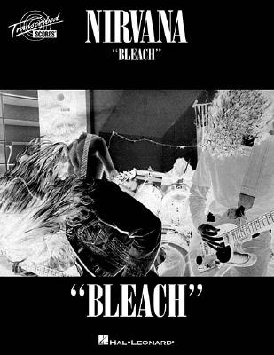 Nirvana: "Bleach" - Hal Leonard Publishing Corporation (Creator)