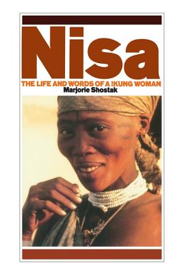 Nisa: The Life and Words of a !Kung Woman - Shostak, Marjorie