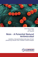 Nisin - A Potential Natural Antimicrobal - Mishra Pandey Shalini, and Singh Sudhir, and Khemaria Priti