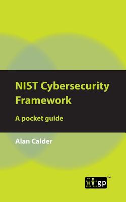 NIST Cybersecurity Framework: A pocket guide - Calder, Alan