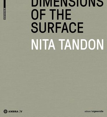 Nita Tandon: Dimensions of the Surface. Dimensionen Der Oberflche. - Schuh, Franz (Editor)