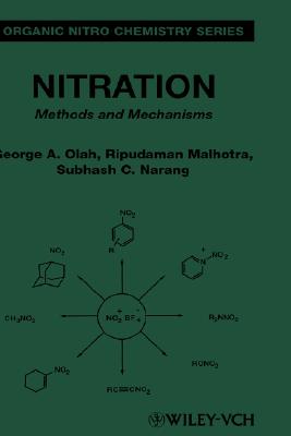 Nitration: Methods and Mechanisms - Olah, George A, and Malhotra, Ripudaman, and Narang, Subhash C