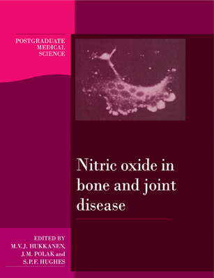 Nitric Oxide in Bone and Joint Disease - Hukkanen, Mika V. J. (Editor), and Polak, Julia M. (Editor), and Hughes, Sean P. F. (Editor)