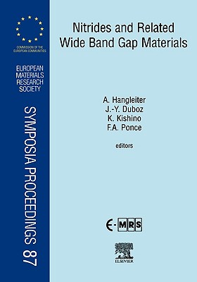 Nitrides and Related Wide Band Gap Materials: Volume 87 - Hangleiter, A, and Duboz, J -Y, and Kishino, K