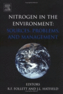 Nitrogen in the Environment: Sources, Problems and Management - Follett, R F (Editor), and Hatfield, J L (Editor)