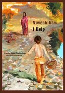 Niwechihaw/I Help