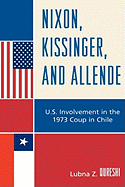 Nixon, Kissinger, and Allende: U.S. Involvement in the 1973 Coup in Chile