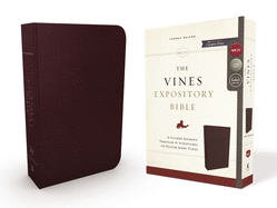 NKJV, the Vines Expository Bible, Bonded Leather, Burgundy, Red Letter Edition: A Guided Journey Through the Scriptures with Pastor Jerry Vines