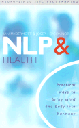 NLP & Health: Practical Ways to Harmonize Mind and Body Into Harmony