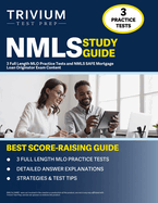 NMLS Study Guide: 3 Full Length MLO Practice Tests and NMLS SAFE Mortgage Loan Originator Exam Content