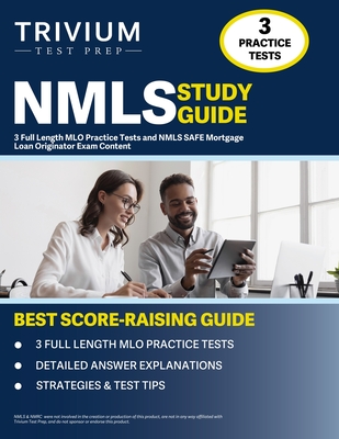 NMLS Study Guide: 3 Full Length MLO Practice Tests and NMLS SAFE Mortgage Loan Originator Exam Content - Simon, Elissa