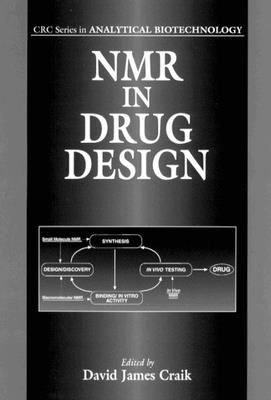 NMR in Drug Design - Hancock, William S (Editor), and Craik, David J (Editor), and Andrews, Peter R (Contributions by)