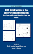 NMR Spectroscopy in the Undergraduate Curriculum: First Year and Organic Chemistry Courses Volume 2