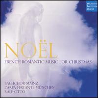 Nol: French Romantic Music for Christmas - Anke Vondung (alto); Burghard Schaeffer (piano); Florian Boesch (baritone); Franoise Friedrich (harp);...