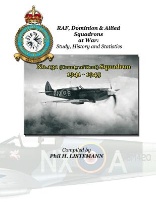 No.131 (County of Kent) Squadron 1941 - 1945 - Listemann, Phil H