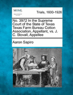 No. 3972 in the Supreme Court of the State of Texas Texas Farm Bureau Cotton Association, Appellant, vs. J. C. Stovall, Appellee