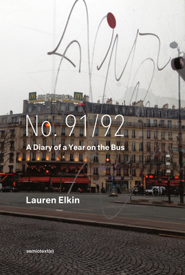 No. 91/92: A Diary of a Year on the Bus - Elkin, Lauren