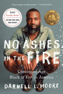 No Ashes in the Fire: Coming of Age Black and Free in America - Moore, Darnell L