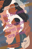 No Babies! No Marriage! Until we are Free!: The Movement to take back our rights