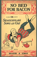 No Bed for Bacon: Or Shakespeare Sows an Oat