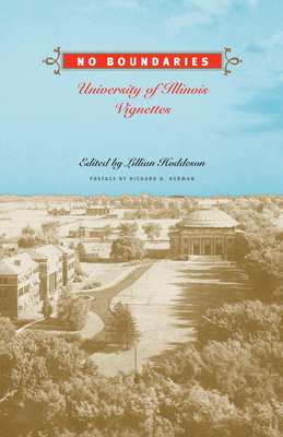 No Boundaries: University of Illinois Vignettes - Hoddeson, Lillian (Editor)