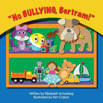 "No Bullying, Bertram!" - Schoberg, Elizabeth