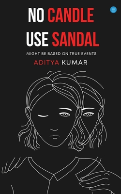No Candle Use Sandal - Kumar, Aditya