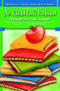 No Child Left Behind: A Guide for Professionals - Yell, Mitchell L, and Drasgow, Erik