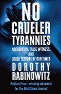 No Crueler Tyrannies: Accusation, False Witness, and Other Terrors of Our Times