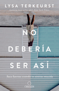 No Debera Ser As / It's Not Supposed to Be This Way