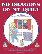 No Dragons on My Quilt: Revised Edition