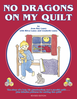 No Dragons on My Quilt: Revised Edition - Laury, Jean Ray, and Victoria Faoro, and Laury, Lizabeth